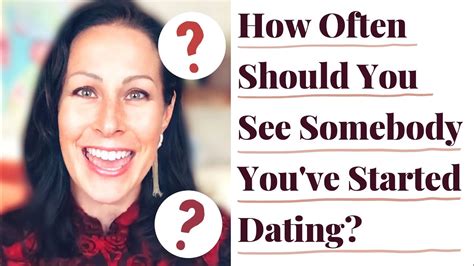 how often should you see a guy when you first start dating